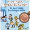 PEQUEÑOS SHERLOCK, LOS: LA PROFESORA HA DESAPARECIDO (MI PRIMERA INVESTIGACION) [CARTONE]