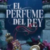 PERFUME DEL REY, EL [RUSTICA]