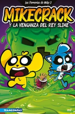 PERRERIAS DE MIKE, LAS Nº03: MIKECRACK Y LA VENGANZA DEL REY SLIME [CARTONE]