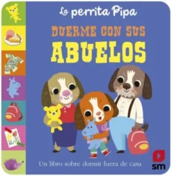 PERRITA PIPA DUERME CON SUS ABUELOS, LA [CARTONE]