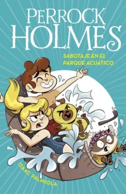 PERROCK HOLMES Nº14: SABOTAJE EN EL PARQUE ACUATICO [CARTONE]
