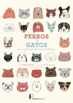 PERROS Y GATOS BAJO LA LUPA DE LOS CIENTIFICOS [CARTONE]
