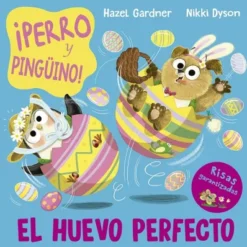 PERRO Y PINGÜINO!: EL HUEVO PERFECTO [CARTONE]