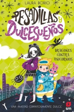 PESADILLAS Y DULCESUEÑOS Nº01: DRAGONES CONTRA UNICORNIOS [CARTONE]