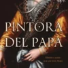 PINTORA DEL PAPA, LA [RUSTICA]
