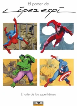 PODER DE LOPEZ ESPI: EL ARTE DE LOS SUPERHEROES [CARTONE]