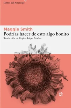 PODRIAS HACER DE ESTO ALGO BONITO [RUSTICA]