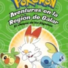 POKEMON: AVENTURAS EN LA REGION GALAR + AVENTURAS EN LA REGION DE ALOLA [RUSTICA]