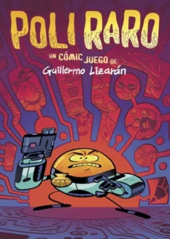 POLI RARO: UN COMIC-JUEGO DE GUILLERMO LIZARAN [RUSTICA]