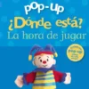 POP-UP ¿DONDE ESTA? LA HORA DE JUGAR [CARTONE]