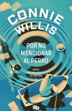 POR NO MENCIONAR AL PERRO (HISTORIADORES DE OXFORD 2) [BOLSILLO]