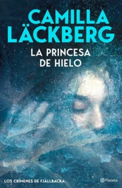 PRINCESA DE HIELO, LA (LOS CRIMENES DE FJALLBACKA) [RUSTICA]