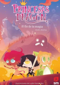 PRINCESAS DRAGON Nº10: EL FIN DE LA MAGIA [RUSTICA]