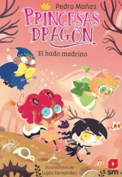 PRINCESAS DRAGON Nº18: EL HADO MADRINO [RUSTICA]