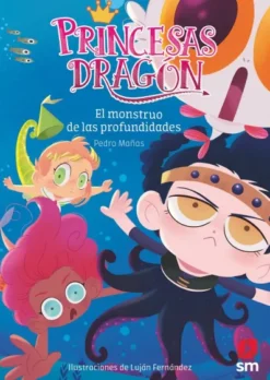 PRINCESAS DRAGON Nº06: EL MONSTRUO DE LAS PROFUNDIDADES [RUSTICA]