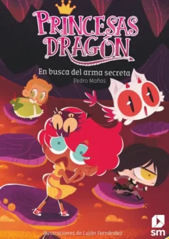 PRINCESAS DRAGON Nº13: EN BUSCA DEL ARMA SECRETA [RUSTICA