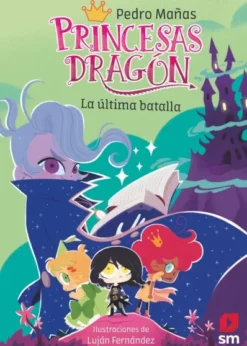 PRINCESAS DRAGON Nº21: LA ULTIMA BATALLA [RUSTICA]