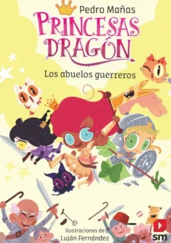 PRINCESAS DRAGON Nº16: LOS ABUELOS GUERREROS [RUSTICA]