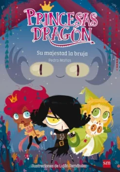 PRINCESAS DRAGON Nº03: SU MAJESTAD LA BRUJA [RUSTICA]
