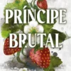 PRINCIPE BRUTAL (HERENCIA BRUTAL 1) [RUSTICA]
