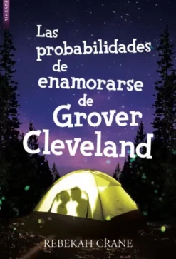 PROBABILIDADES DE ENAMORARSE DE GROVER CLEVELAND, LAS [RUSTICA]