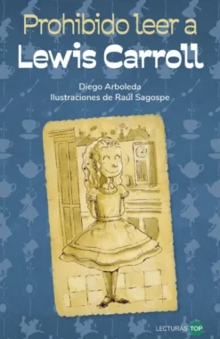 PROHIBIDO LEER A LEWIS CARROLL (LECTURAS TOP) [RUSTICA]