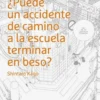 PUEDE UN ACCIDENTE DE CAMINO A LA ESCUELA TERMINAR [RUSTICA]