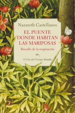 PUENTE DONDE HABITAN LAS MARIPOSAS, EL [RUSTICA]