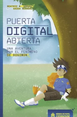 PUERTA DIGITAL ABIERTA: UNA AVENTURA POR EL FENOMENO DIGIMON [CARTONE]