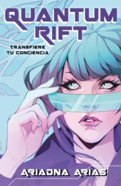 QUANTUM RIFT: TRANSFIERE TU CONCIENCIA (CIENCIA FICCION) [RUSTICA]