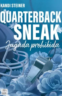 QUARTERBACK SNEAK: JUGADA PROHIBIDA [RUSTICA]