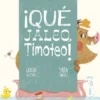 QUE JALEO TIMOTEO! [CARTONE]