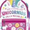 QUE LLEVAN LOS UNICORNIOS EN LA MOCHILA [CARTONE]