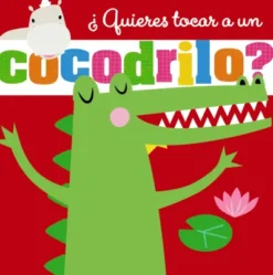QUIERES TOCAR A UN COCODRILO? [CARTONE]