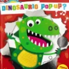 QUIERES TOCAR A UN DINOSAURIO POP-UP? [CARTONE]