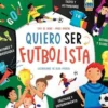 QUIERO SER FUTBOLISTA [RUSTICA]