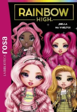 RAINBOW HIGH Nº09: ¡BELLA HA VUELTO! [RUSTICA]