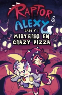 RAPTOR Y ALEXY Nº01: MISTERIO EN CRAZY PIZZA [RUSTICA]
