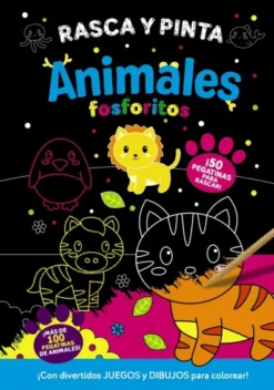 RASCA Y PINTA: ANIMALES FOSFORITOS [CARTONE]