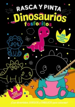 RASCA Y PINTA: DINOSAURIOS FOSFORITOS [CARTONE]