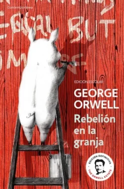 REBELION EN LA GRANJA (EDICION ESCOLAR DEFINITIVA AVALADA POR THE ORWELL ESTATE) [BOLSILLO]