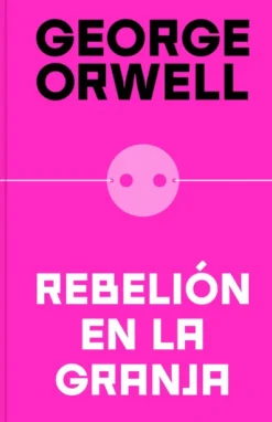 REBELION EN LA GRANJA (EDICION DEFINITIVA AVALADA POR THE ORWELL ESTATE) [CARTONE]