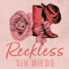 RECKLESS: SIN MIEDO (CHESTNUT SPRINGS 4) [RUSTICA]