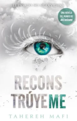RECONSTRUYEME (SHATTER ME 4) [RUSTICA]