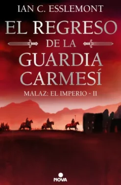 REGRESO DE LA GUARDIA CARMESI, EL (MALAZ: EL IMPERIO 2) [CARTONE]