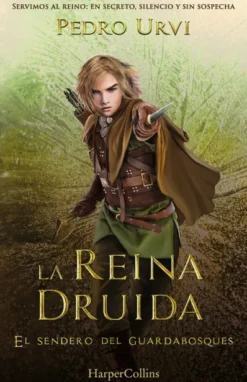 REINA DRUIDA, LA (EL SENDERO DEL GUARDABOSQUES, LIBRO 16) [CARTONE]