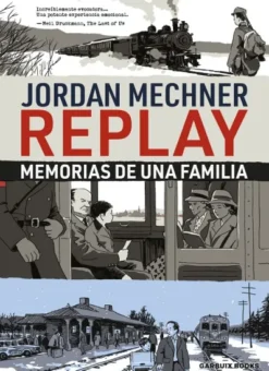 REPLAY: MEMORIAS DE UNA FAMILIA [RUSTICA]