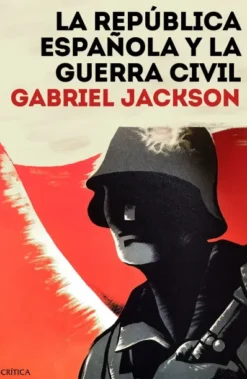 REPUBLICA ESPAÑOLA Y LA GUERRA CIVIL, LA [RUSTICA]