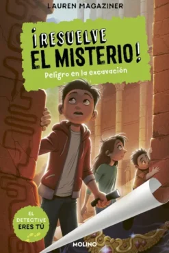RESUELVE EL MISTERIO! Nº04: PELIGRO EN LA EXCAVACION [CARTONE]