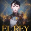 REY OSCURO, EL (DARK RISE 1) [RUSTICA]